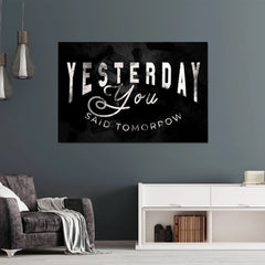 Yesterday you said tomorow