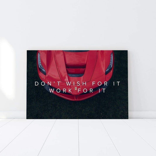 Tablou canvas motivational Don't wish for it work for it