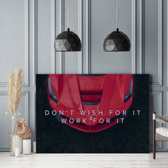 Tablou canvas motivational Don't wish for it work for it