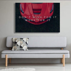 Tablou canvas motivational Don't wish for it work for it