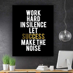 Work hard in silence